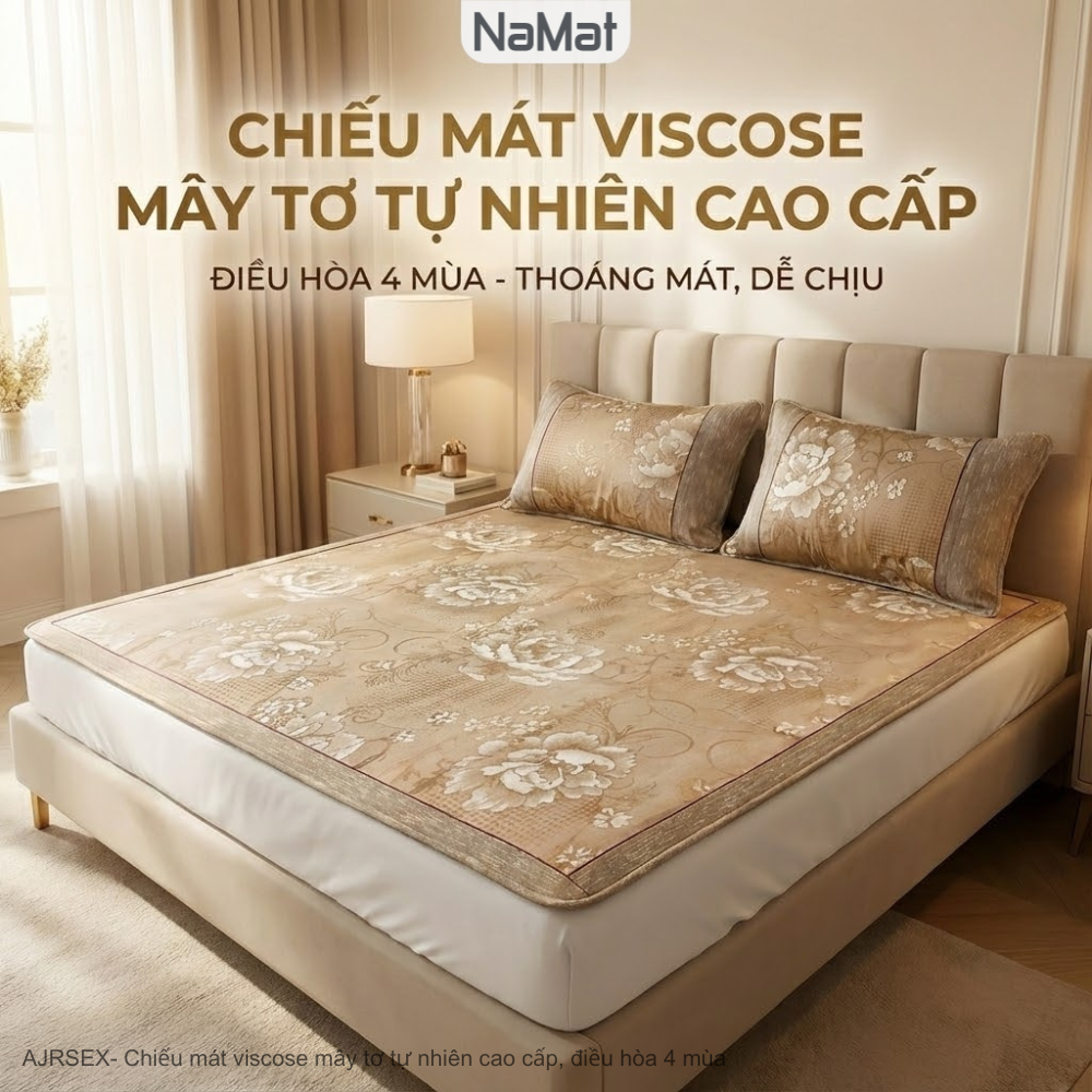 Chiếu mát viscose mây tơ tự nhiên cao cấp, điều hòa 4 mùa - AJRSEX